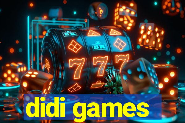 didi games